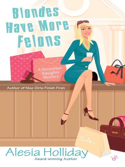 Title details for Blondes Have More Felons by Alesia Holliday - Available